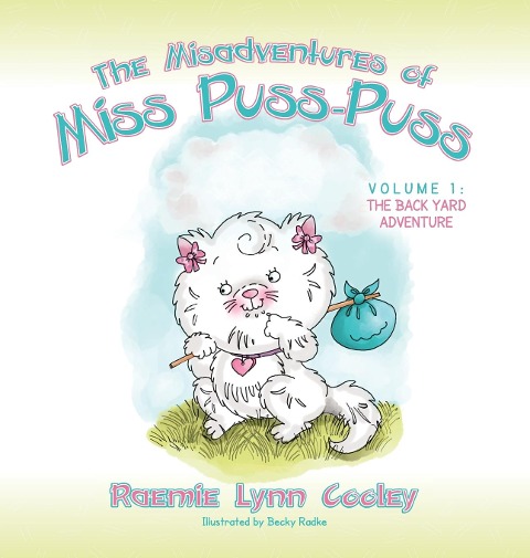 The Misadventures of Miss Puss-Puss: Vol. 1 The Back Yard Adventure