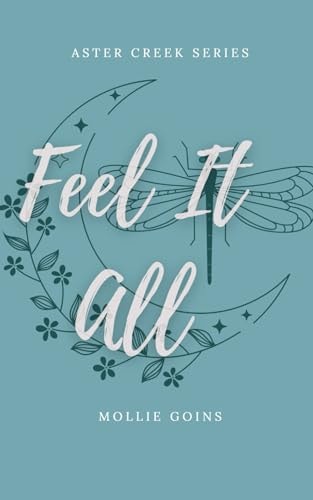 Feel It All Aster Creek Series Book 1