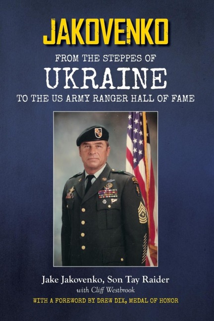 Jakovenko: From the Steppes of Ukraine to the US Army Ranger Hall of Fame