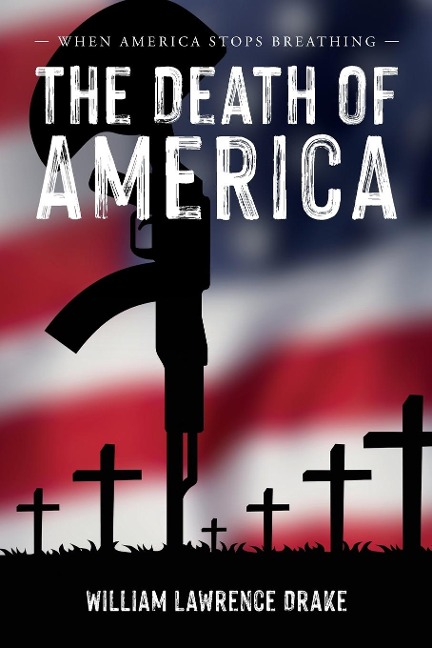 The Death of America: When America Stops Breathing