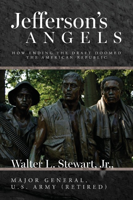 Jeffersons Angels: How ending the draft doomed the American Republic
