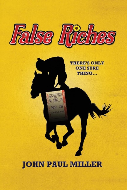 False Riches: Theres only one sure thing...