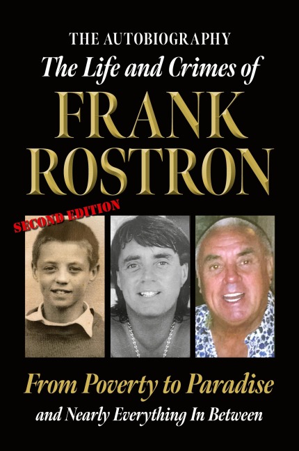 The Life and Crimes of Frank Rostron: 2nd Edition