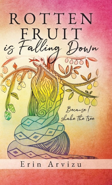Rotten Fruit is Falling Down: Because I shake the tree
