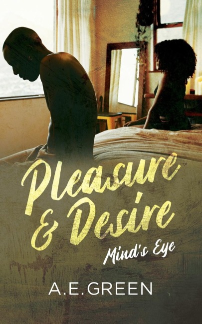 Pleasure and Desire: Minds Eye