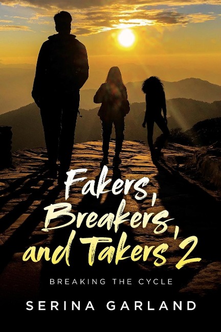 Fakers, Breakers, and Takers 2: Breaking the Cycle