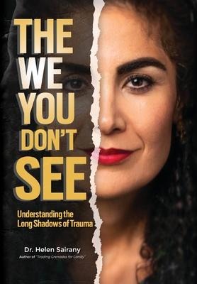 The We you Don't See: Understanding the Long Shadows of Trauma