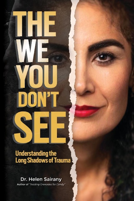 The We you Dont See: Understanding the Long Shadows of Trauma
