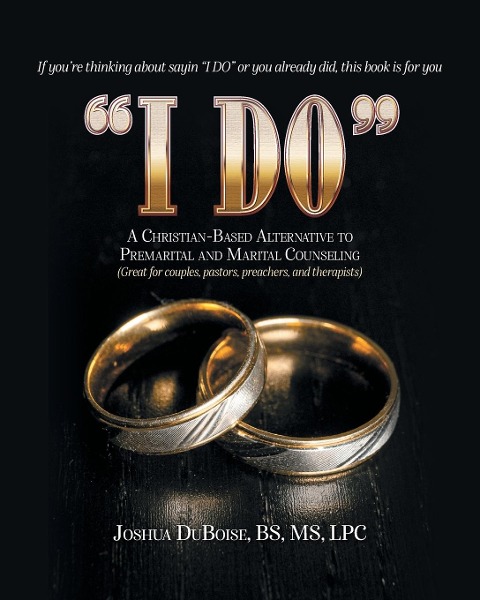 I DO: If Youre Thinking About Saying I Do or You Already Did, This Book is For You