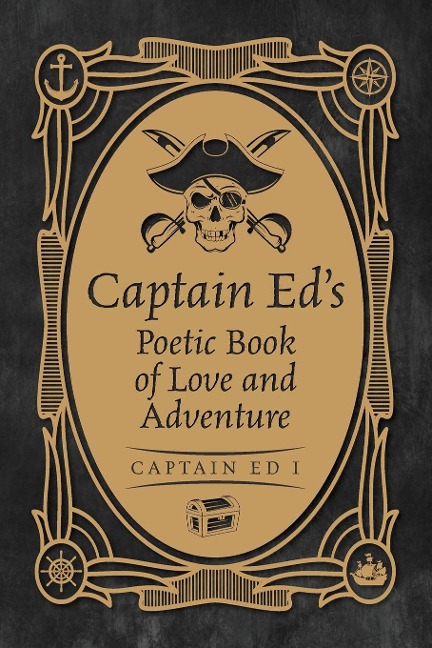 Captain Eds Poetic Book of Love and Adventure