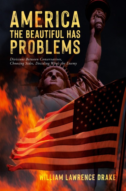 America The Beautiful Has Problems: Divisions between conservatives, choosing sides, deciding whos the enemy