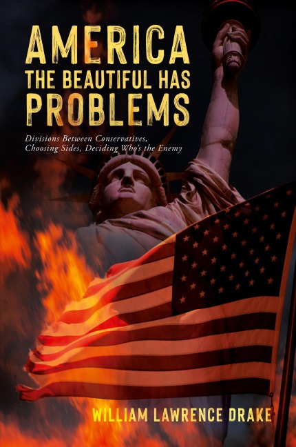 America The Beautiful Has Problems: Divisions between conservatives, choosing sides, deciding whos the enemy