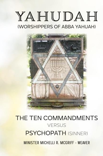 Yahudah (Worshippers of Abba Yahuah): The Ten Commandments Versus Psychopath (Sinners)