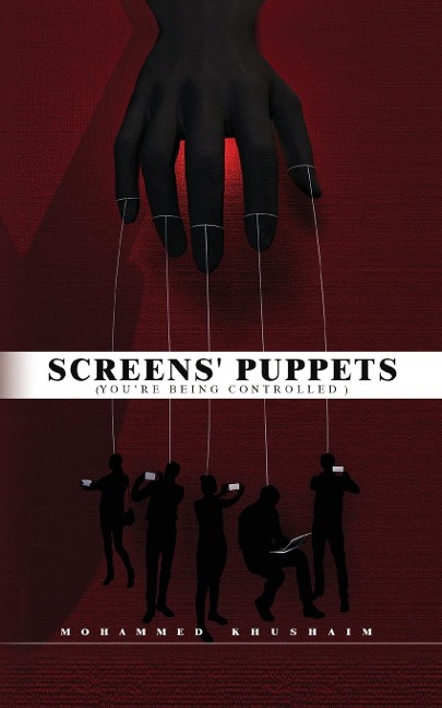 Screens Puppets: (YOURE BEING CONTROLLED)