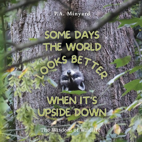 Some days the world looks better when its upside down: The wisdom of wildlife