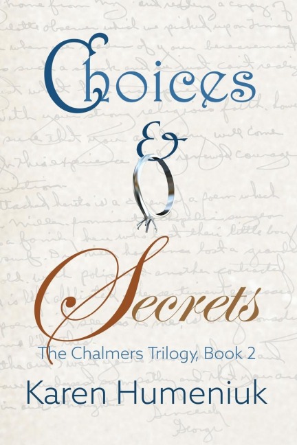 Choices & Secrets: The Chalmers Trilogy, Book 2