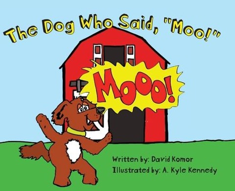 The Dog Who Said, Moo!