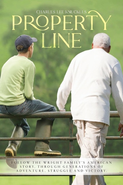 Property Line: Follow the Wright familys American story, through generations of adventure, struggle and victory.
