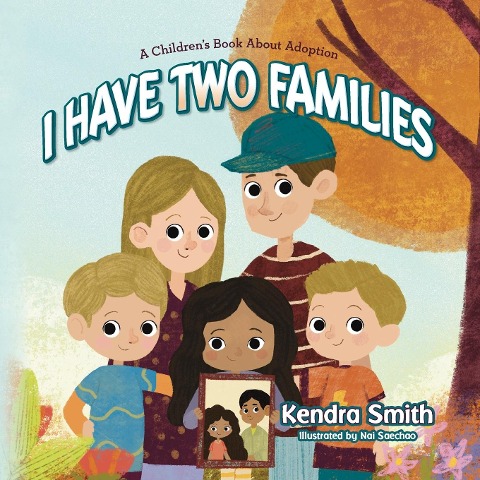 I have Two Families: A Childrens Book About Adoption