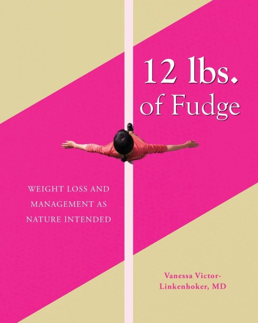 12 lbs. of Fudge: Weight Loss and Management as Nature Intended