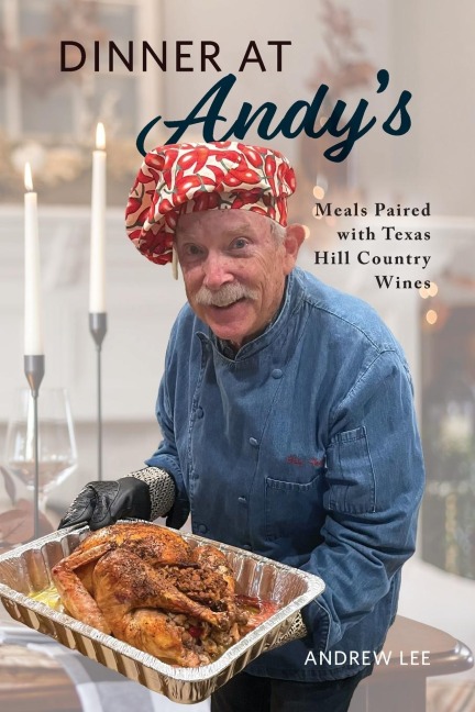 Dinner at Andys: Meals Paired with Texas Hill Country Wines