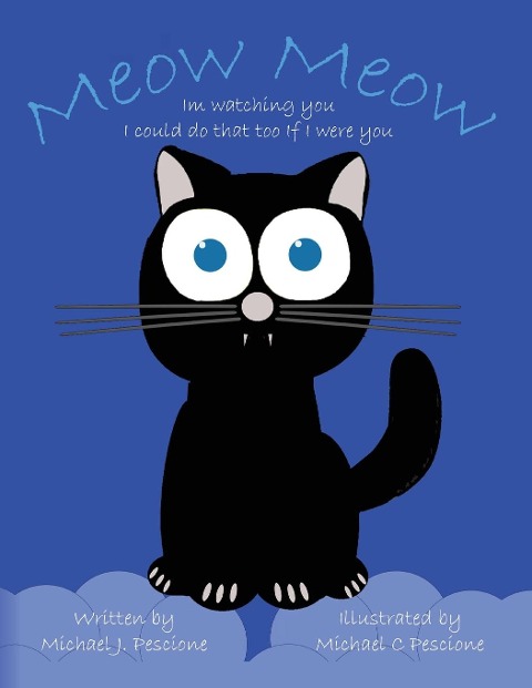 Meow Meow: Im Watching You I Could Do That Too If I Were You