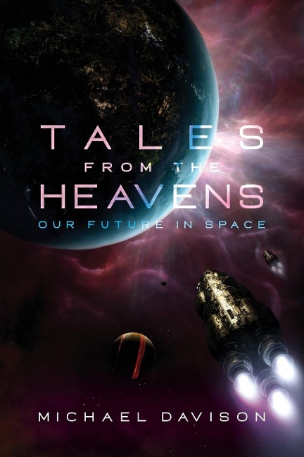 Tales from the Heavens: Our future in space