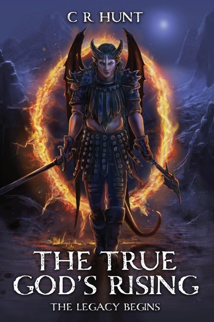 The True Gods Rising: The Legacy Begins Book One