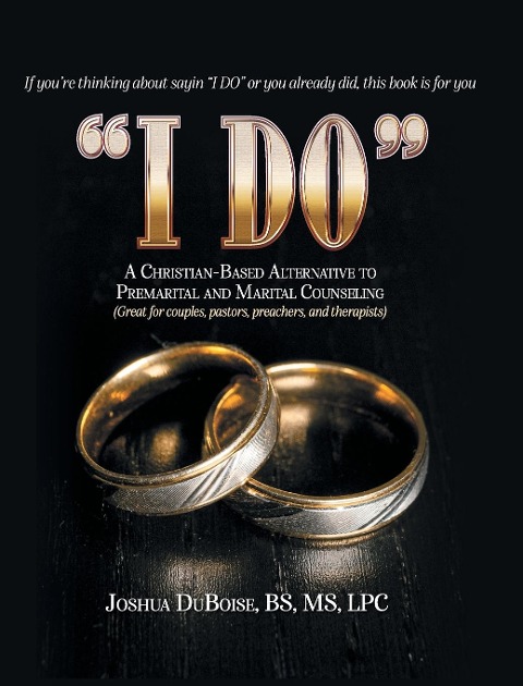 I DO: If Youre Thinking About Saying I Do or You Already Did, This Book is For You