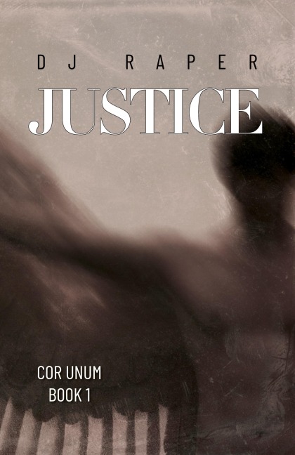 Justice: Cor Unum - Book 1
