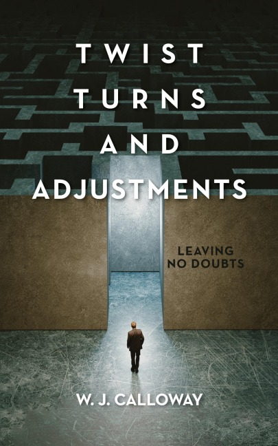 Twist Turns and Adjustments: Leaving No Doubts