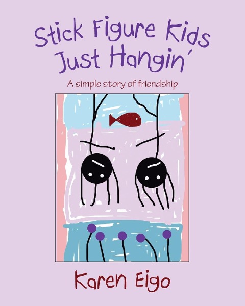 Stick Figure Kids Just Hangin: A Simple Story of Friendship