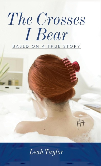 The Crosses I Bear: Based on a True Story
