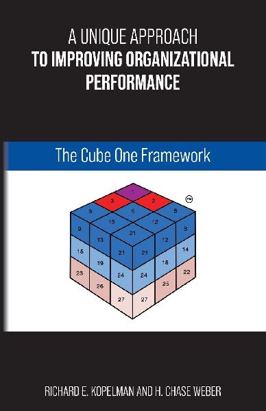 A Unique Approach to Improving Organizational Performance: The Cube One Framework