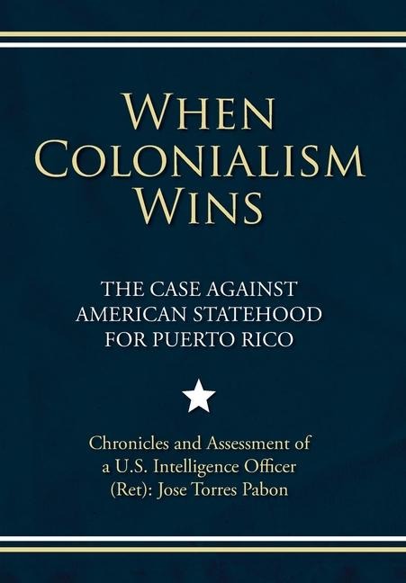 When Colonialism Wins: The Case Against American Statehood for Puerto Rico