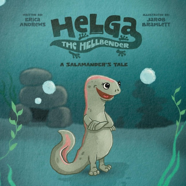 Helga the Hellbender: A Salamanders Tale