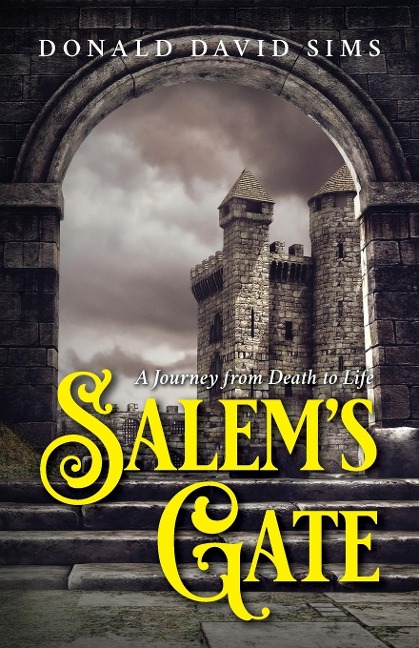 Salems Gate: A Journey from Death to Life