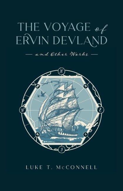 The Voyage of Ervin Devland: and Other Works