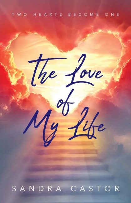The Love of My Life: Two Hearts Become One