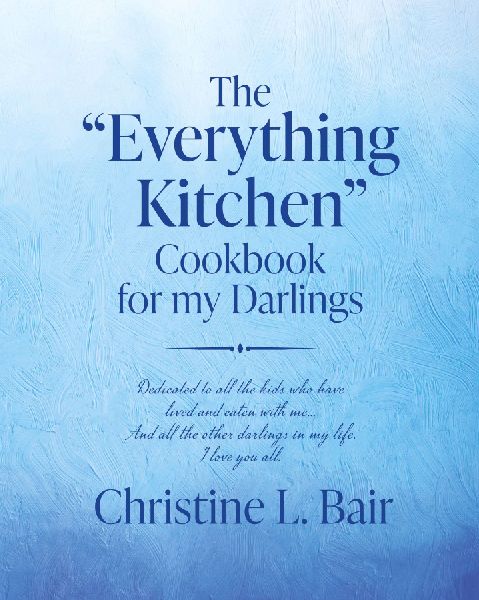 The "Everything Kitchen" Cookbook for my Darlings