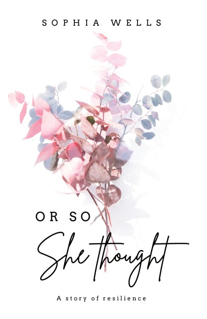 Or So She Thought: A story of resilience