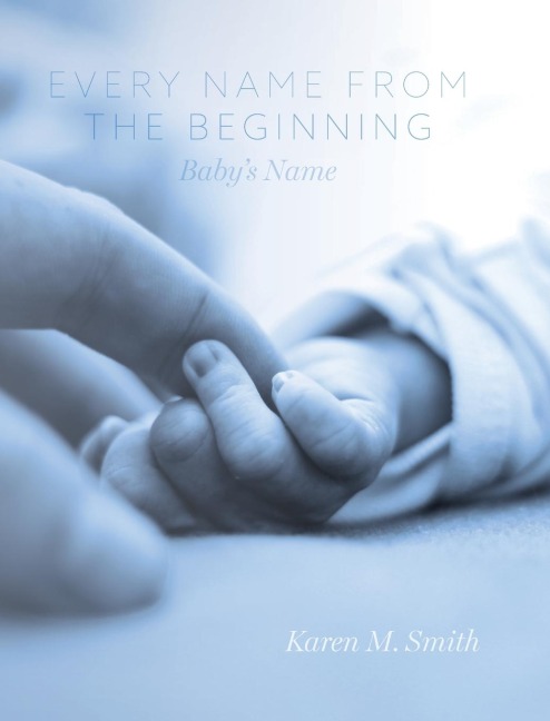Every Name from the Beginning: Babys Name