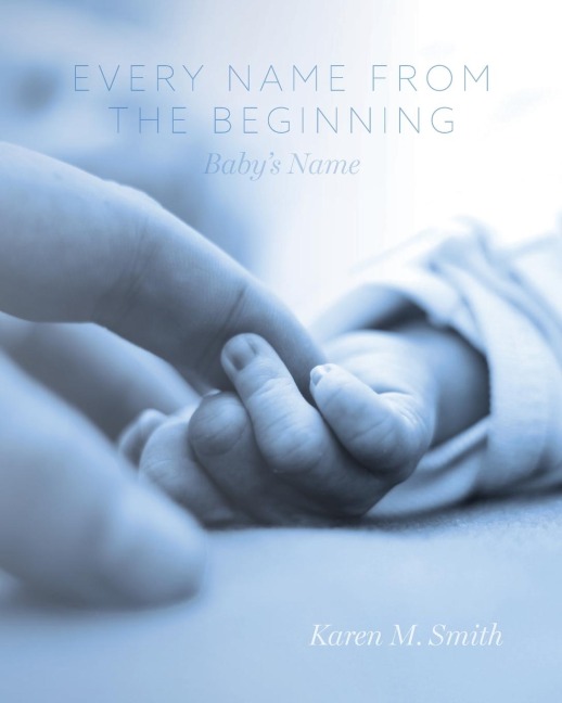 Every Name from the Beginning: Babys Name