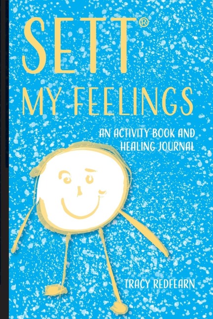 SETT® My Feelings: An Activity Book and Healing Journal
