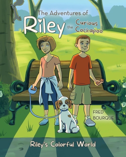 The Adventures of Riley the Curious Cockapoo: Rileys Colorful World
