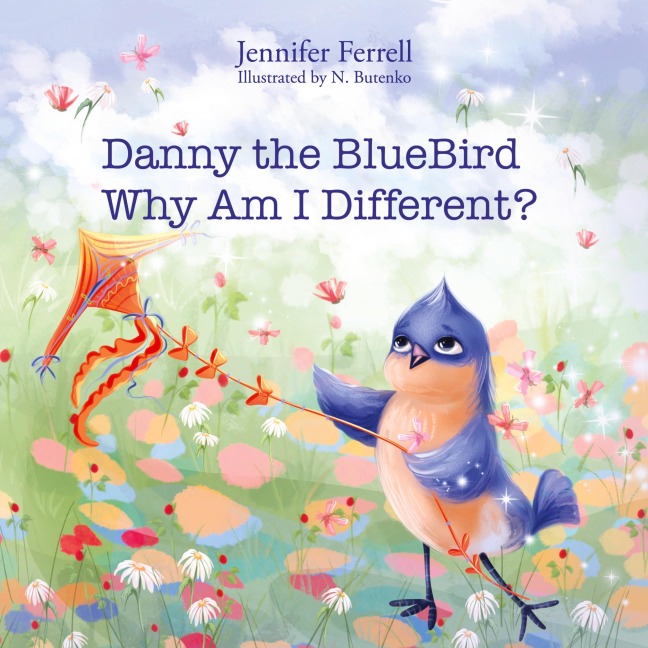 Danny The Bluebird: Why Am I Different?