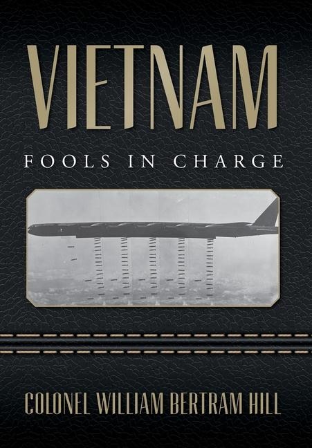Vietnam: Fools In Charge