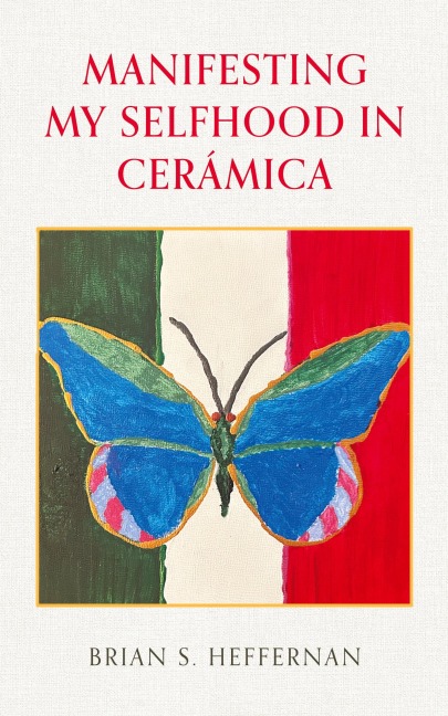 Manifesting My Selfhood in Cerámica