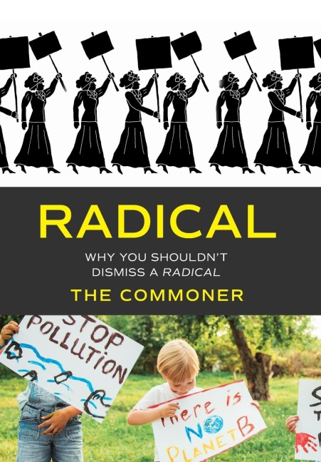 Radical: Why you shouldnt dismiss a Radical