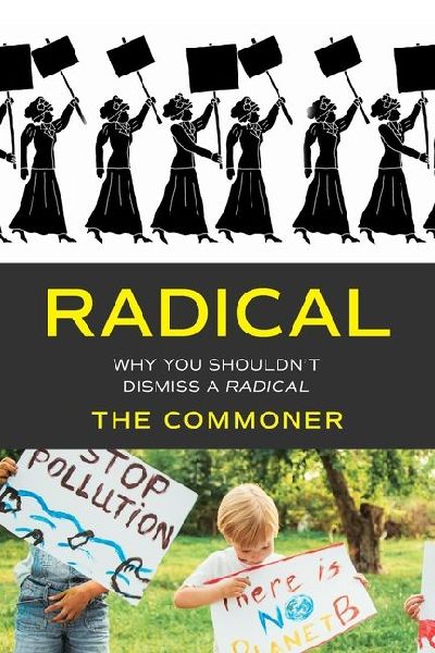 Radical: Why you shouldnt dismiss a Radical